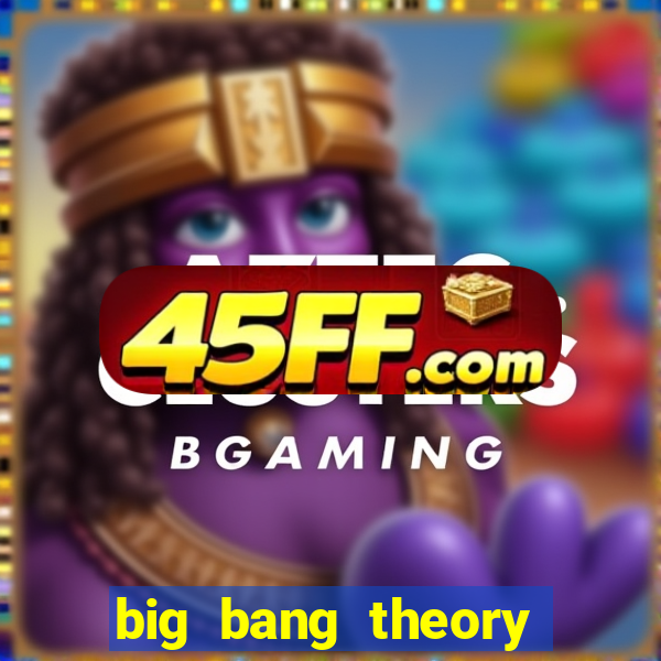 big bang theory assistir dublado